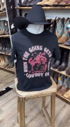 When the going gets tough cowboy on - Pistols 'n Petticoats - western boutique - womens western wear - western wear womens